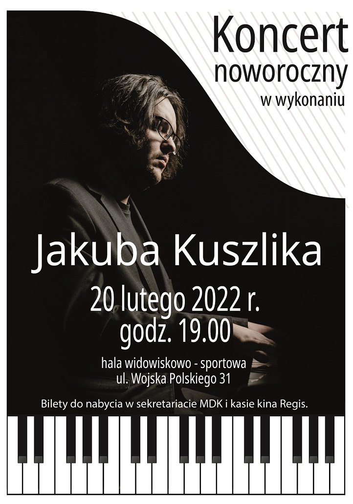 Plakat informujący o koncercie noworocznym w wykonaniu Jakuba Kuszlika 20 luty 2022r.