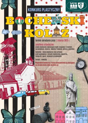 PLAKAT INFORMUJĄCY O KONKURSIE PLATYCZNYM BOCHEŃSKI KOLAŻ - SZCZEGÓŁY W POŚCIE