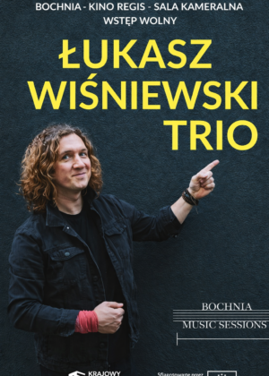 Koncert Łukasz Wiśniewski Bochnia Music sesssion szczegóły w poście