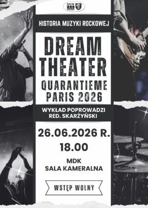 Ilustrowana muzyką historia rocka - Dream Theater Ostatni przed wakacjami wykład redaktora Jerzego Skarżyńskiego odbędzie się 26 czerwca 2026 roku