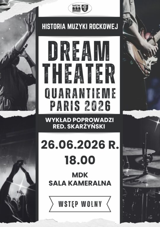 Ilustrowana muzyką historia rocka - Dream Theater Ostatni przed wakacjami wykład redaktora Jerzego Skarżyńskiego odbędzie się 26 czerwca 2026 roku